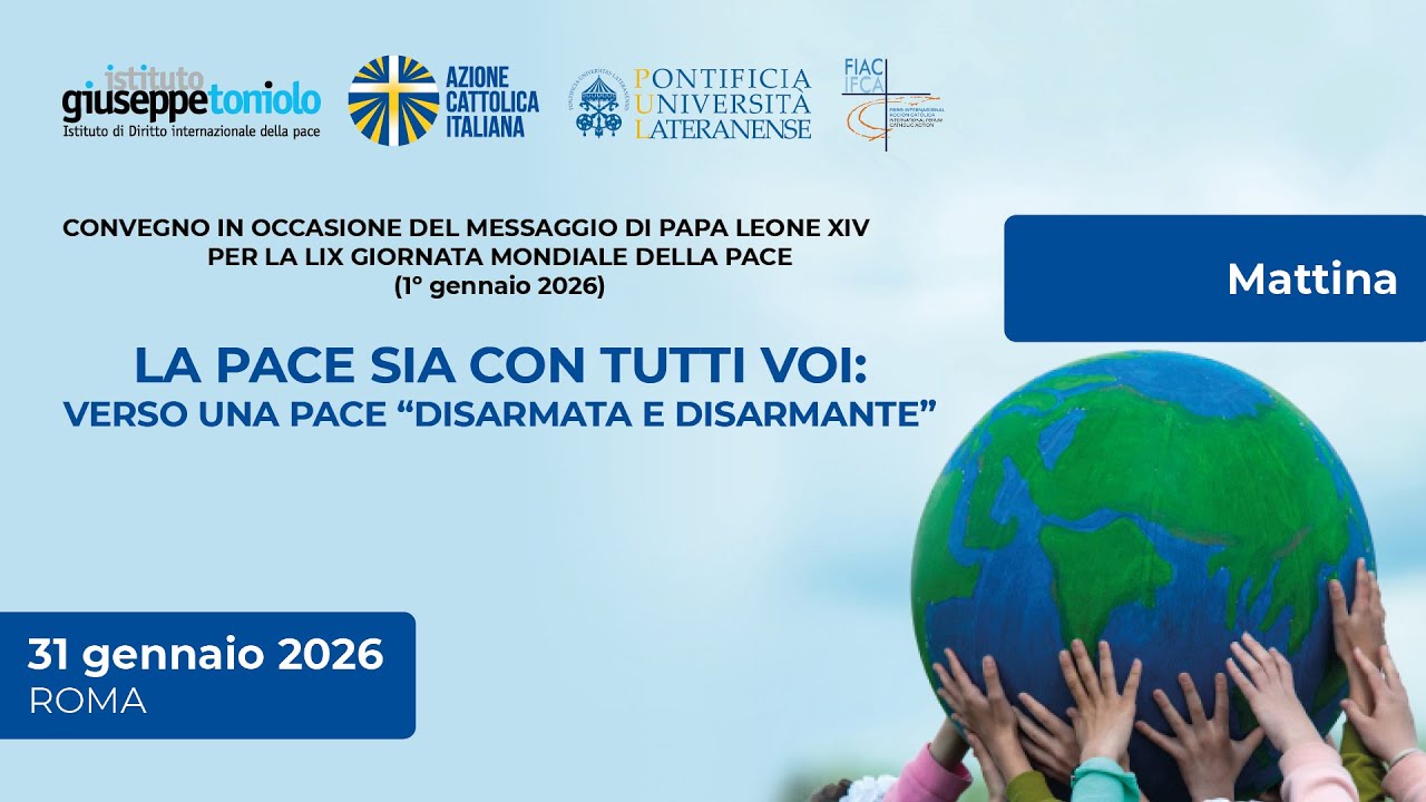 LA PACE SIA CON TUTTI VOI: VERSO UNA PACE “DISARMATA E DISARMANTE” (I sessione)