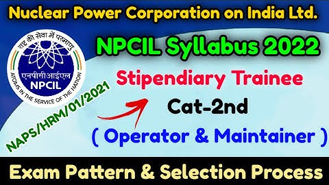 NPCIL Syllabus 2022 Operator & Maintainer | npcil operator syllabus 2022 | npcil maintainer syllabus