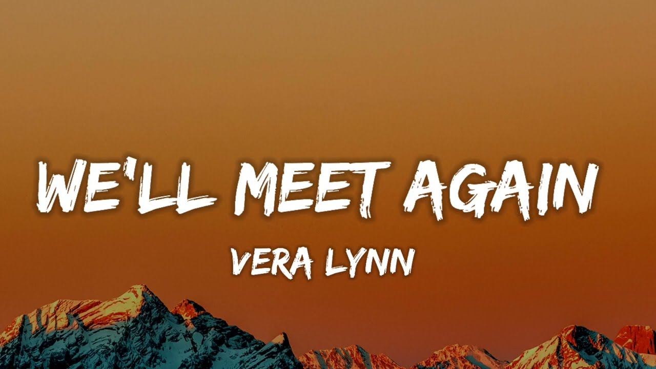 Vera lynn   Well Meet Again Lyrics