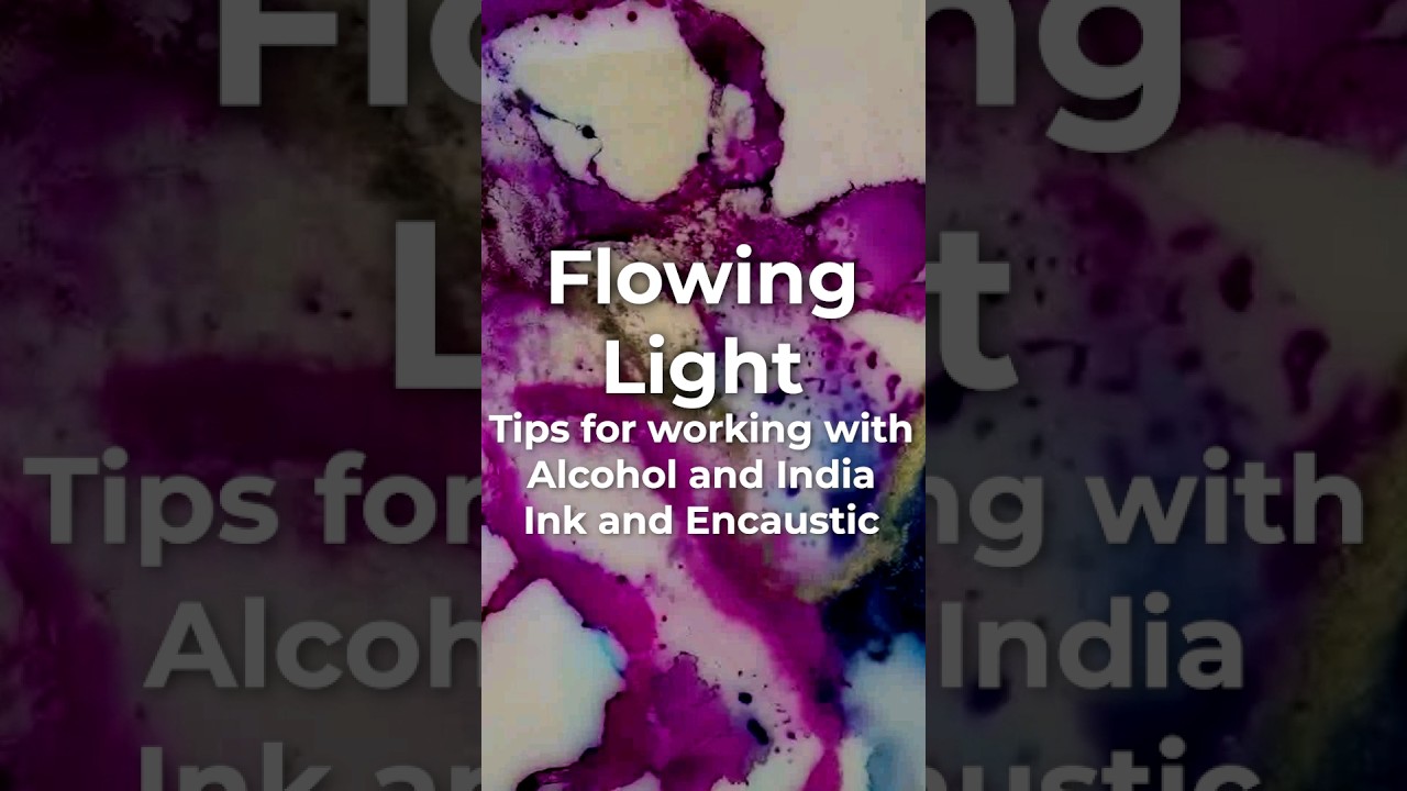 Tips to work with Alcohol Ink and Encaustic 
