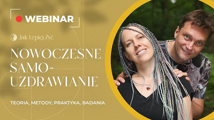 WEBINAR: Jak wyleczyć ciało i umysł? Poznaj tajemnice samouzdrawiania i odzyskaj zdrowie.