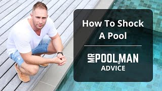 How To Shock A Pool Blog | Blog Summary | Pool Advice | Mr Pool Man