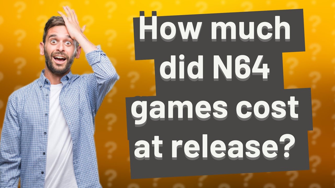 How Much Did N64 Games Cost At Release YouTube How Much Did N64 Games Cost At Release YouTube
