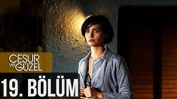 Cesur ve Güzel 19. Bölüm