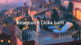 Chika Lutfi - Kesepian (Cover)