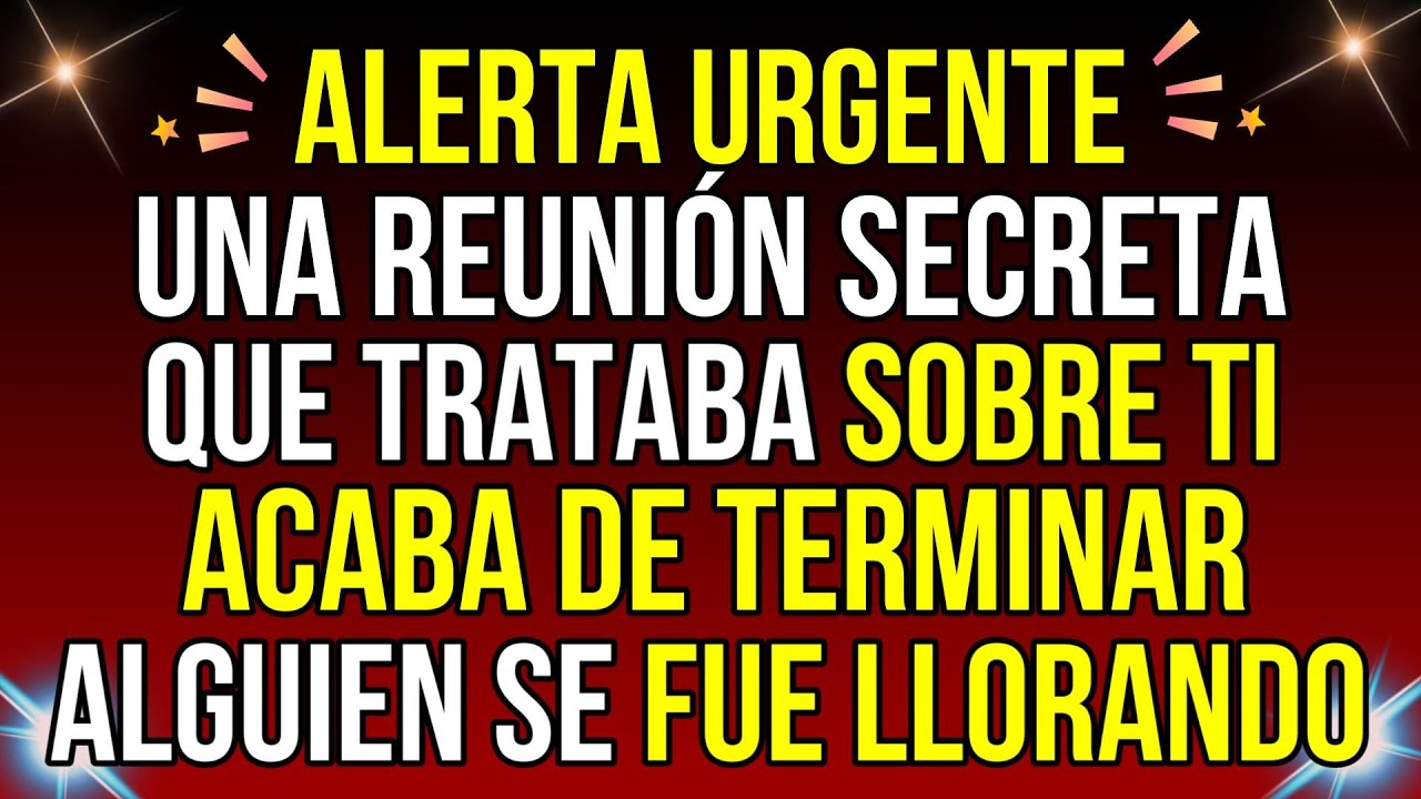¡ALERTA URGENTE! Una REUNIÓN secreta SOBRE TI acaba de ACABAR...| Mensaje de Dios de hoy | #god