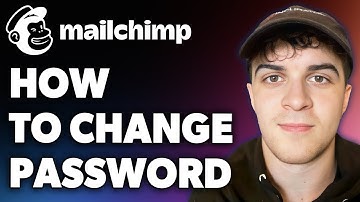 How to Change Mailchimp Password (Full 2024 Guide)