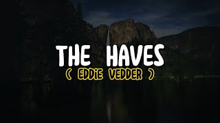 Eddie Vedder - The Haves (Lyrics)