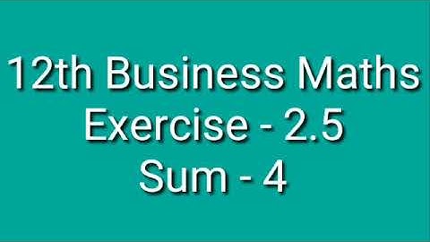 12th Business Maths-Ex 2.5-Sum 4