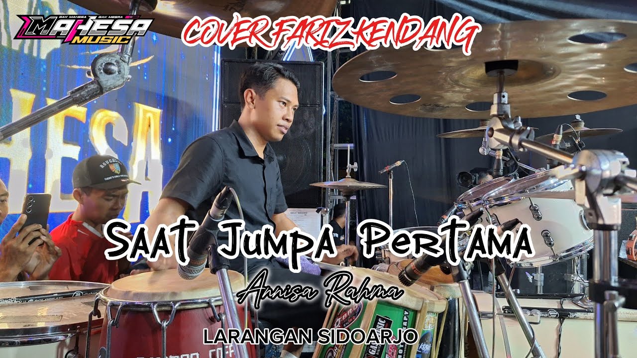 COVER KENDANG CAK FARIZ - SAAT JUMPA PERTAMA - ANISA RAHMA - MAHESA MUSIC Ft DHEHAN PRO
