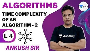 Time Complexity of an Algorithm - 2 | L 4 | Algorithms | Infinity Batch | GATE 2022 CS/IT | Ankush S