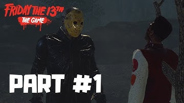 Friday The 13th: The Game Campaign Part 1 (Broken Down)