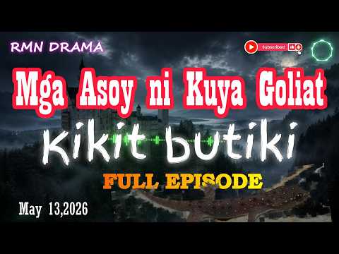 MGA ASOY NI KUYA GOLIAT / FULL EPISODE / KIKIT BUTIKI / JUNE 13,2026