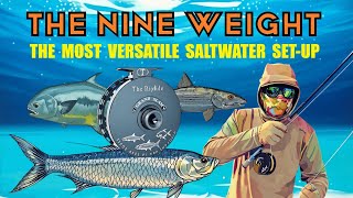 THE 9 WEIGHT: The most versatile saltwater set-up