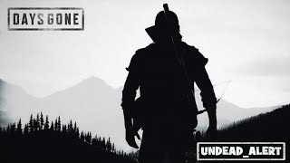 : DAYS GONE.  5  UNDEAD ALERT