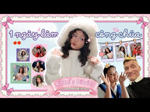 1 NGÀY LÀM CÔNG CHÚA CỦA BA MẸ CÙNG AILANI | AILANI DIARIES | PHƯƠNG VY VLOG