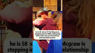 he is 58 she is 72 Tim Mcgraw isstepping into his fifth relationshipbefore this new one he had fou
