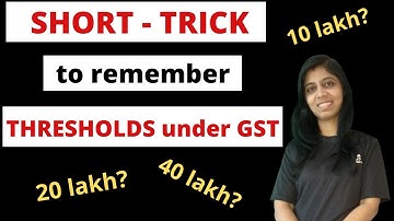 Short Trick to remember threshold - Registration under GST - 2020