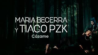 Maria Becerra, Tiago PZK - CAZAME (Letra)