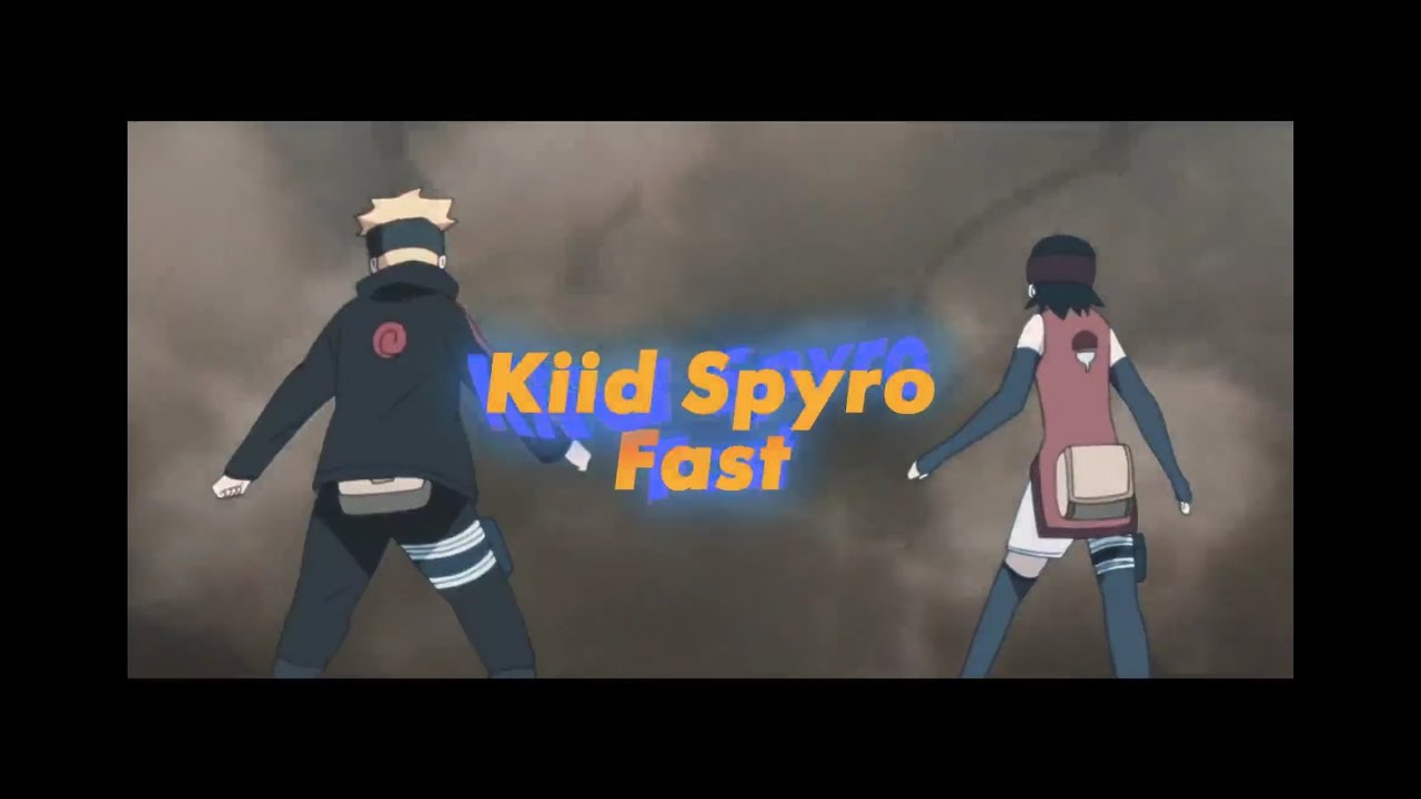 [ scroll忍 ] Boruto AMV / Kiid Spyro - Ｆａｓｔ/ Anime EDIT / تحرير انمي amv