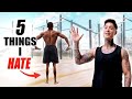 5 Things I HATE About CALISTHENICS