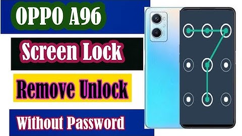 How to Remove Screen lock in oppo a96 || Oppo A96 Screen password Unlock without pc