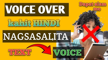 PAANO MAG VOICE OVER NA HINDI NAGSASALITA? /FREE APP TEXT TO SPEECH TUTORIAL STEP BY STEP