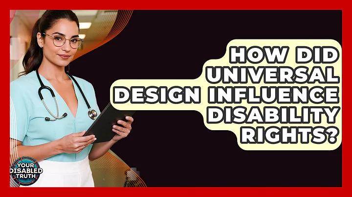 How Did Universal Design Influence Disability Rights? - Your Disabled Truth