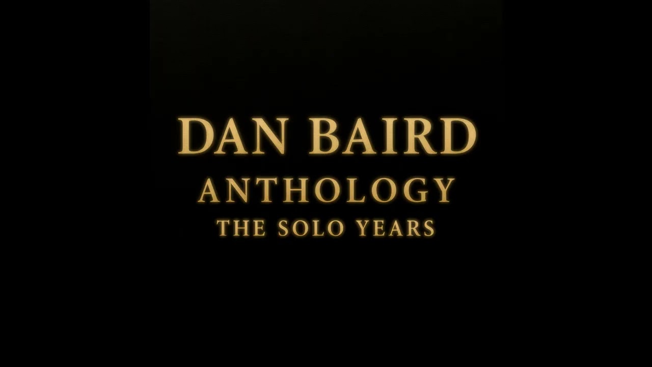 Dan Baird - Hush (2026 Anthology reissue)