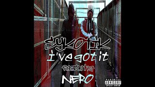 NeRo X Sykotik | I'VE GOT IT (Prod. Cobra) [Official Music Video]