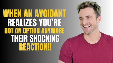 WHEN AN AVOIDANT REALIZES YOU’RE NOT AN OPTION ANYMORE THEIR SHOCKING REACTION | MATTHEW HUSSEY