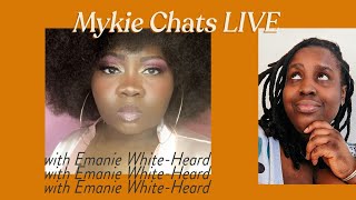 Mykie Chats with Emanie White-Heard