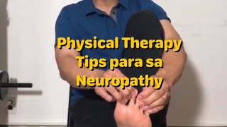 Peripheral Neuropathy: Physical Therapy tips para sa neuropathy ng hands at feet.