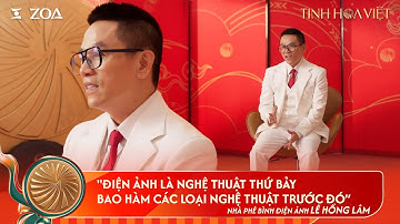 #6 Giám khảo Lê Hồng Lâm: "Điện ảnh là nghệ thuật thứ bảy bao hàm các loại nghệ thuật trước đó"