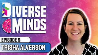 DUG Diverse Minds: Episode 6 - Trisha Alverson,  Software Solutions Architect at Ellipse Solutions