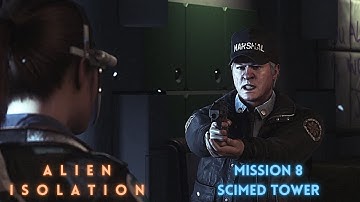 Alien Isolation | Mission 8 - Scimed Tower Walkthrough | 1080p HD Gameplay | Let