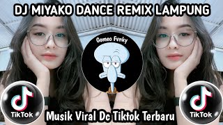Dj Miyako Dance Remix Ldanung viral Tiktok Terbaru