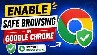 How to Enable Safe Browsing in Google Chrome (Protect Your Device in 2026) | Chrome Tutorials