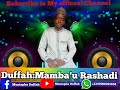 DUFFAH MAMBA U RASHADI Audio Song