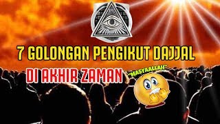 MENGENAL 7 GOLONGAN PENGIKUT DAJJAL DI AKHIR ZAMAN