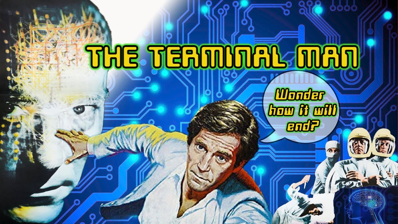 The Terminal Man Wonder How It Will End YouTube