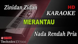 MERANTAU - ZINIDAN ZIDAN ( NADA RENDAH PRIA ) || KARAOKE