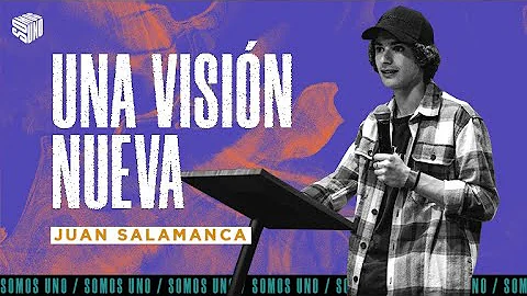 Una visin nueva | Reunin de jvenes | Juan Salamanca