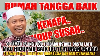 Ceramah Paling Lucu Terbaru Ustadz Das'at Latif Rumah Tangga Yang Baik Ikuti Aturan Agama