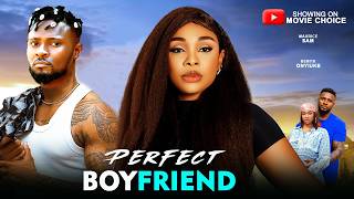 PERFECT BOYFRIEND (Full Movie) - MAURICE SAM, BENITA ONYIUKE | Latest 2026 Nollywood Full Movie