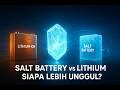 Kenapa Semua Orang Ngomongin Salt Battery? Jawaban Simpelnya di Sini! ⚡