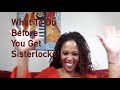 What You Must Do Before You Get Sisterlocks