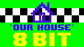 Our House (8 Bit Remix Cover Version) [Tribute to Madness] - 8 Bit Universe