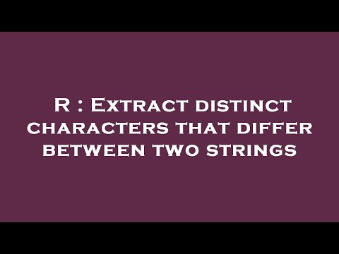 R : Extract distinct characters that differ between two strings