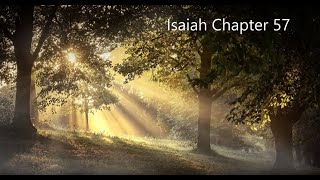 The Book of Isaiah Chapter 57 - New King James Version (NKJV) - Audio Bible